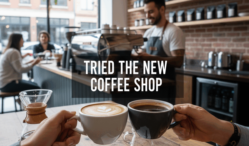 Professional blog header image for article titled: Tried the New Coffee Shop. High quality, relevant