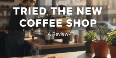 Professional blog header image for article titled: Tried the New Coffee Shop. High quality, relevant